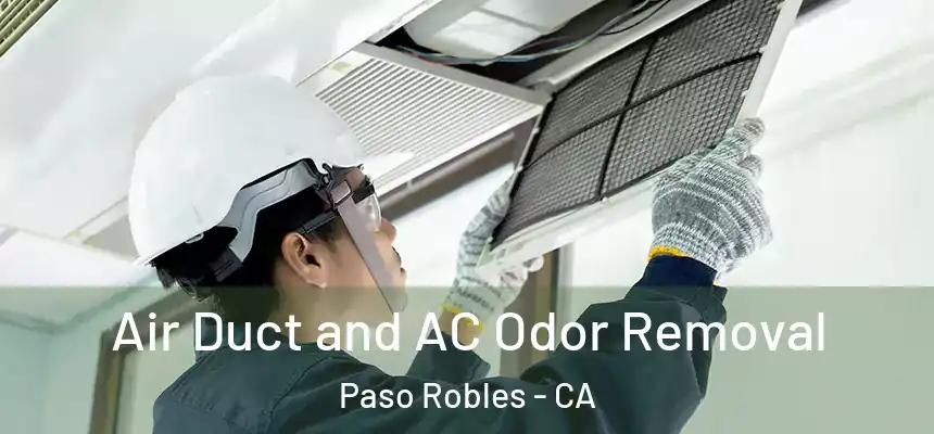  Air Duct and AC Odor Removal Paso Robles - CA