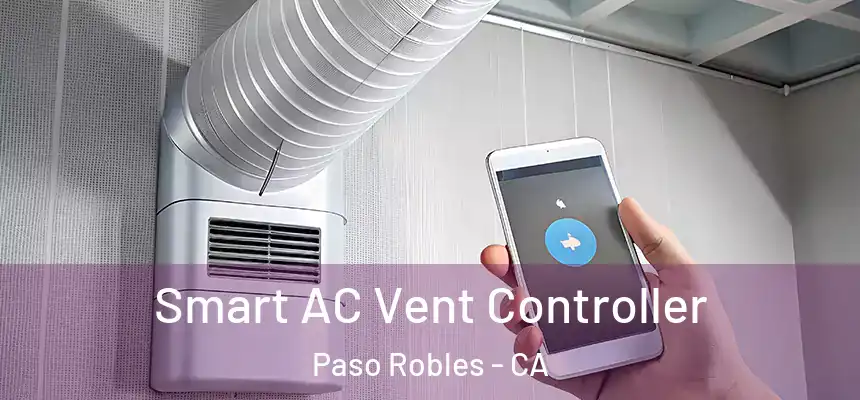 Smart AC Vent Controller Paso Robles - CA